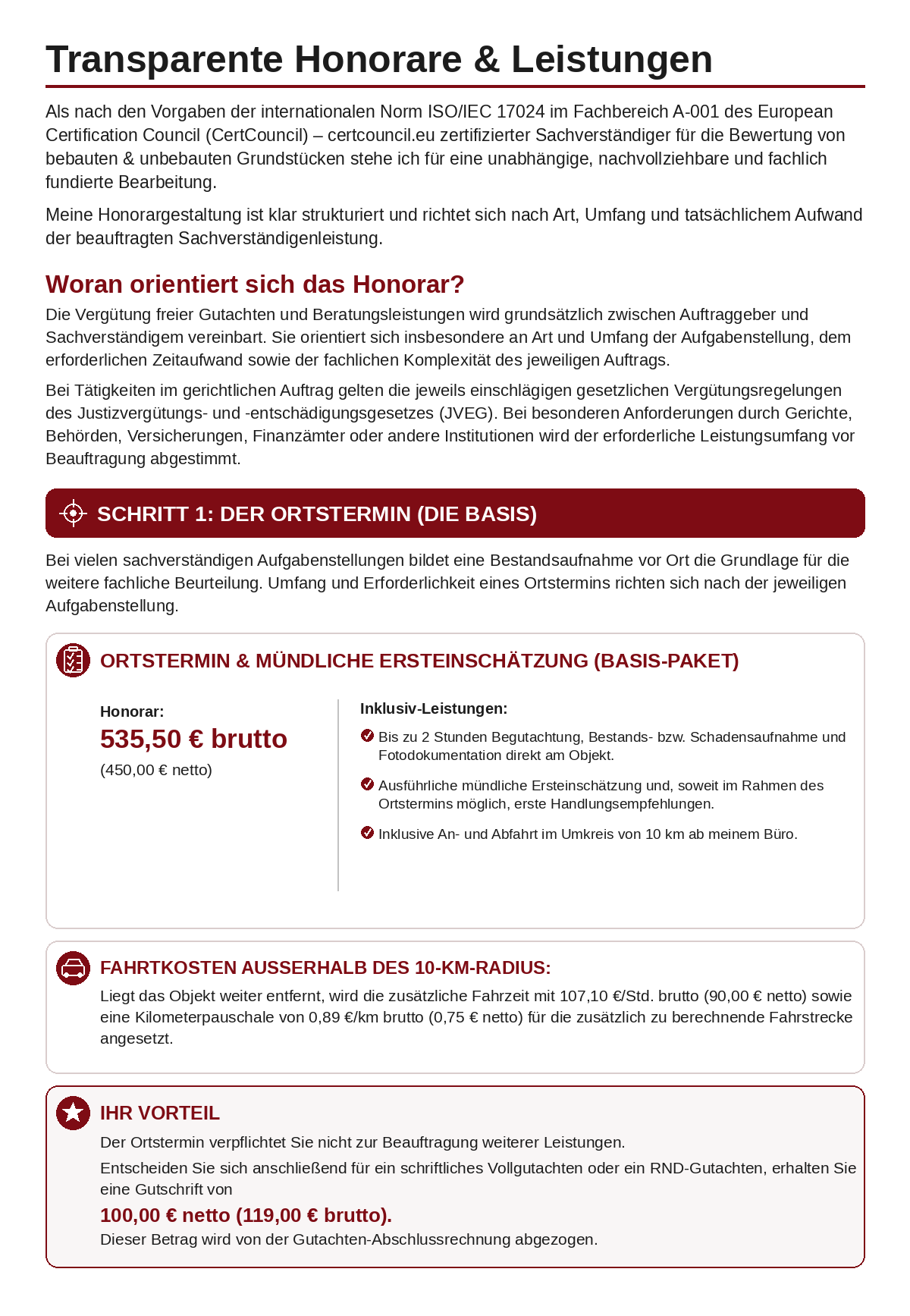 Ortstermin 535,50 € brutto, Fahrtzeit 107,10 € brutto je Stunde, Kilometerpauschale 0,89 € brutto; bis 10 km im Basis-Paket enthalten.